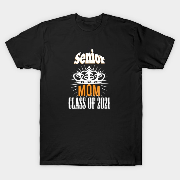 senior mom class of 2021 T-Shirt by IbrahemHassan